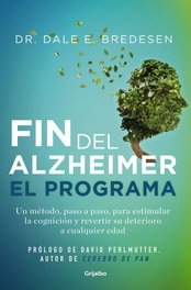 GRIJALBO, El fin del alzhéimer. El programa - Dale E. Bredesen