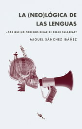 PIE DE PAGINA, LA (NEO) LÓGICA DE LAS LENGUAS, Miguel Sánchez Ibáñez
