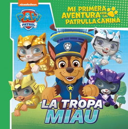 BEASCOA Mi primera aventura con la Patrulla Canina / Paw Patrol - La tropa Miau