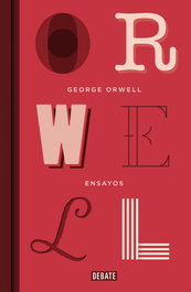 Ensayos, George Orwell - DEBATE
