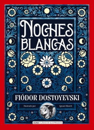 Noches Blancas, Fiodor Mijaïlovich Dostoevskiï - EDITORIAL ALMA