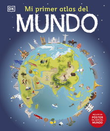 DORLING KINDERSLEY (DK) Mi primer atlas del mundo