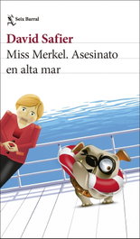 Miss Merkel. Asesinato en alta mar, David Safier - SEIX BARRAL EDICIONES