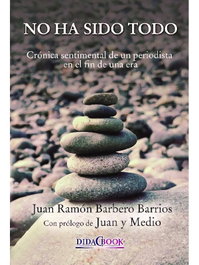 No ha sido todo, Juan Ramón Barbero Barrios - DIDACBOOK