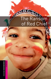 Oxford Bookworms Starter: The Ransom of Red Chief, O. Henry - OXFORD UNIVERSITY PRESS