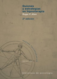DESCLEE DE BROUWER, Guiones y estrategias en hipnoterapia, Roger P. Allen