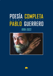 ABADA EDITORES, Poesía completa (1999-2022), Pablo Guerrero Cabanilla - ABADA EDITORES