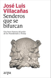 Senderos que se bifurcan, José Luis Villacañas Berlanga - ARPA EDITORES