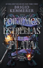 Forjemos estrellas de plata, Brigid Kemmerer - PUCK