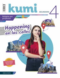 EDELVIVES, Proyecto Kumi 4 ESO : Happening en las calles - Pellicer Iborra, Carmen