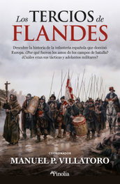 Los Tercios de Flandes, Manuel P. Villatoro - EDITORIAL PINOLIA