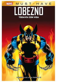 Panini España S.A. Marvel Must Have. Lobezno: Todavía con Vida