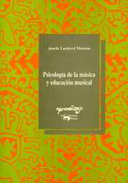 Psicología de la música y educación musical, Josera Lacárcel Moreno - ANTONIO MACHADO EDITORIAL