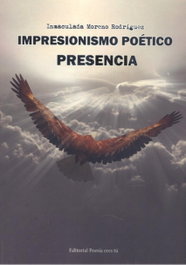 IMPRESIONISMO POÉTICO: PRESENCIA, Inmaculada Moreno Rodríguez - EDITORIAL POESIA ERES TU