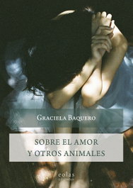 Sobre el amor y otros animales, Graciela Baquero - EOLAS