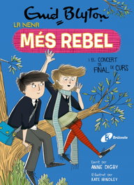 La nena més rebel i el concert de final de curs, Enid Blyton - BRUIXOLA