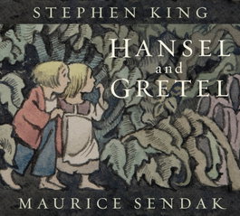 HANSEL AND GRETEL, KING AND SENDAK - HACHETTE CHILDREN'S GROUP