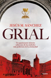 Grial, Jesús María Sánchez - GRIJALBO