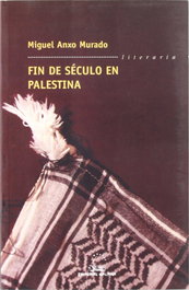 Fin de siglo en Palestina, Miguel Anxo Murado - GALAXIA