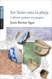 Set línies sota la pluja i altres contes en paper, Jesús Bernat Agut - ONADA EDICIONS
