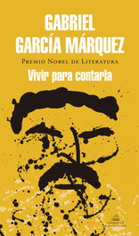 MONDADORI, Vivir para contarla, Gabriel García Márquez