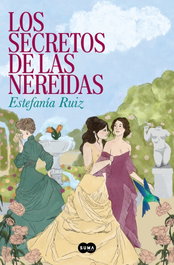 Los secretos de las nereidas, Estefania Ruiz - Suma de Letras