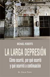 La larga depresión, Michael Roberts - El Viejo Topo