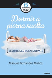 Dormir a pierna suelta, Manuel Fernandez Muñoz - CYDONIA EDICIONES, S.L.