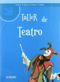 Taller de teatro, Motos Teruel, Tomàs; Navarro, Antoni; Palanca, Xema; Tejedo, Francesc - OCTAEDRO EDICIONES