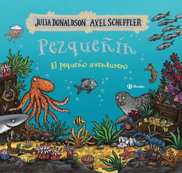 BRUÑO, Pezqueñín, el pequeño aventurero, Julia Donaldson - BRUÑO