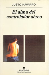 ANAGRAMA, El alma del controlador aéreo - Justo Navarro