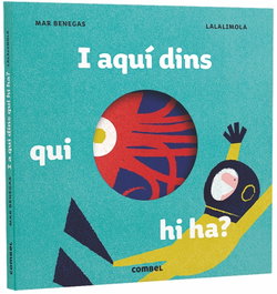 COMBEL I AQUÍ DINS, QUI HI HA?