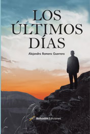 LOS ÚLTIMOS DÍAS, Alejandro Romera Guerrero - Bohodon