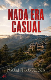 Nada era casual, Pascual Fernández Espín - EDITORIAL ADARVE