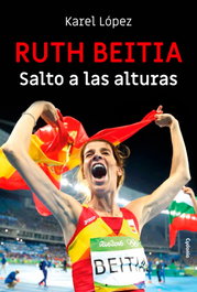 Ruth Beitia: Salto a las alturas, Karel López Gómez - CYDONIA EDICIONES, S.L.
