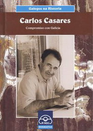 Carlos Casares. Compromiso con Galicia, Vicente Rodriguez, Denis - IR INDO