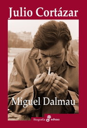 Julio Cortázar, Miguel Dalmau - EDHASA EDITORIAL