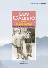 Los Calbetò: un siglo de vida en Arán, Pepito Calbetò Giménez - MILENIO EDITORIAL