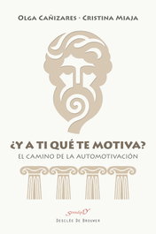 ¿Y a ti qué te motiva? El camino de la automotivación, Olga Cañizares Gil - DESCLEE DE BROUWER
