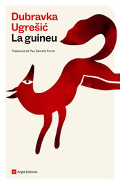 La guineu, Dubravka Ugresic - ANGLE