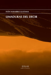 LIMADURAS DEL DECIR, Ivan Navarro Lluesma - EOLAS