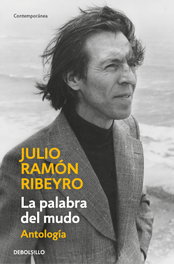 DEBOLSILLO, La palabra del mudo (antología), Julio Ramón Ribeyro - DEBOLSILLO