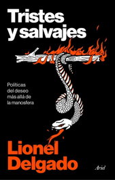 Tristes y salvajes, Lionel Delgado - ARIEL