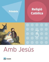 Religió 3 Primària Amb Jesús, Lluís Fabregat Torrents - CASALS,EDITORIAL S.A.