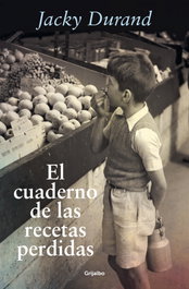 El cuaderno de las recetas perdidas, Jacky Durand - Grijalbo