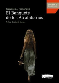 El banquete de los atrabiliarios, Francisco J. Fernández - PLAZA Y VALDES