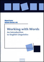 Working with Words, Miguel Fuster Márquez y Antonia Sánchez Macarro (Coords.) - UNIVERSITAT VALENCIA