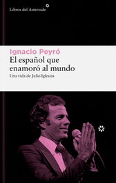 Español que enamoró al mundo, el, Ignacio Peyro - LIBROS DEL ASTEROIDE