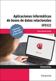 PARANINFO, Aplicaciones informáticas de bases de datos relacionales. Microsoft Access 2019 - Óscar Sánchez Estella