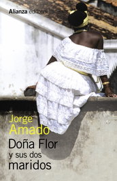 Doña Flor y sus dos maridos, Jorge Amado - Alianza